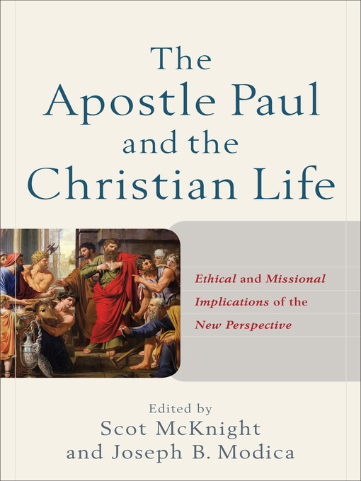 Title details for The Apostle Paul and the Christian Life by Scot McKnight - Available